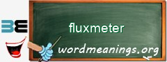 WordMeaning blackboard for fluxmeter